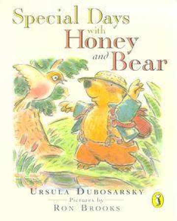Special Days With Honey And Bear by Ursula Dubosarsky