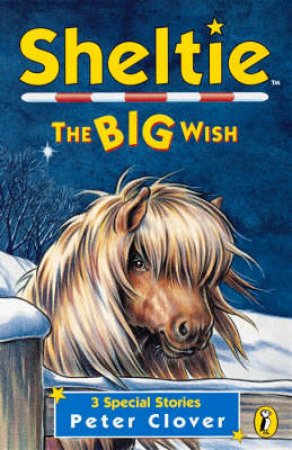 Sheltie Specials: The Big Wish by Peter Clover