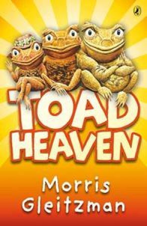 Toad Heaven by Morris Gleitzman