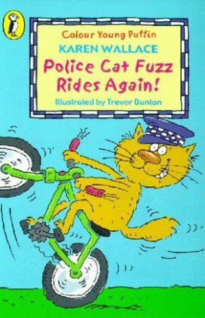 First Young Puffin: Police Cat Fuzz Rides Again by Karen Wallace