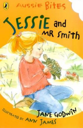 Aussie Bites: Jessie And Mr Smith by Jane Godwin