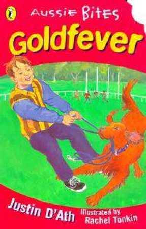 Aussie Bites: Goldfever by Justin D'Ath