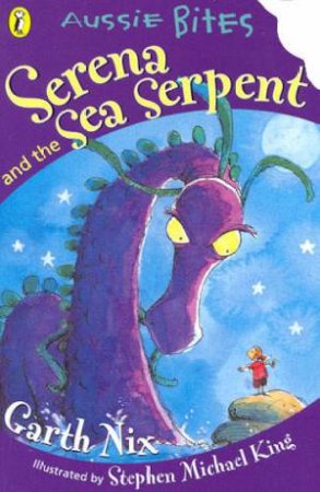 Aussie Bites: Serena And The Sea Serpent by Garth Nix