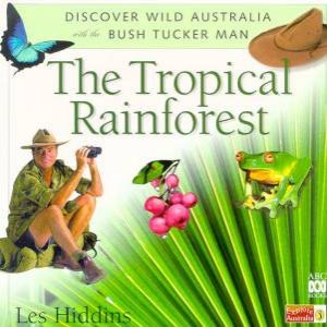 The Tropical Rainforest by Les Hiddins