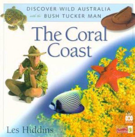 Out & About With The Bush Tucker Man: The Coral Coast & The Kimberley by Hiddins Les