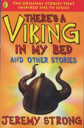 There's A Viking In My Bed & Viking In Trouble & Viking At School by Jeremy Strong