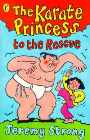 The Karate Princess To The Rescue by Jeremy Strong
