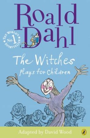 The Witches: Plays For Children by Roald Dahl