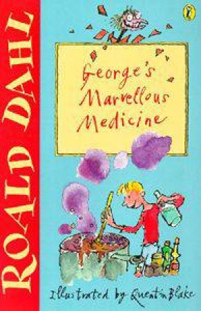 George's Marvellous Medicine by Roald Dahl