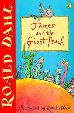 James And The Giant Peach by Roald Dahl