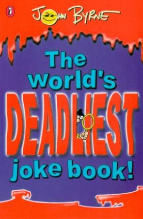 The World's Deadliest Joke Book by John Byrne