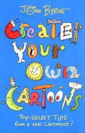 Create Your Own Cartoons by John Byrne