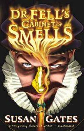 Dr Fell's Cabinet Of Smells by Susan Gates