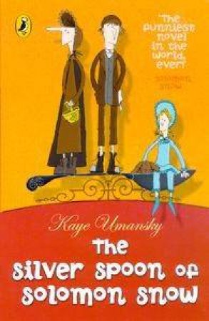 The Silver Spoon Of Solomon Snow by Kaye Umansky