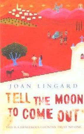 Tell The Moon To Come Out by Joan Lingard