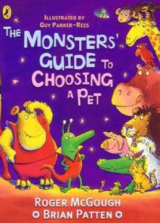 The Monsters' Guide To Choosing A Pet by Brian Patten