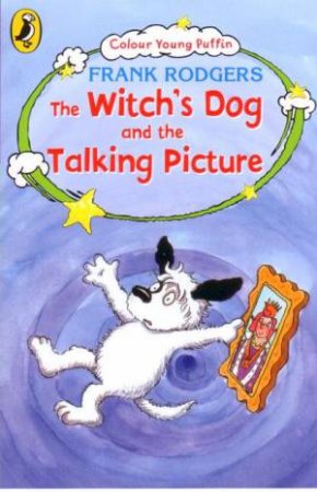 The Witch's Dog And The Talking Picture by Frank Rodgers