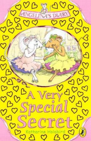 Angelina's Diary: A Very Special Secret by Katharine Holabird