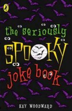 Seriously Spooky Joke Book