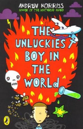 The Unluckiest Boy In The World by Andrew Norriss