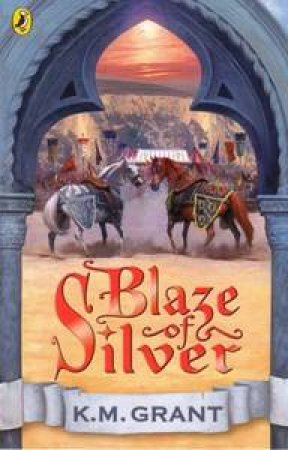 Blaze of Silver by K M Grant