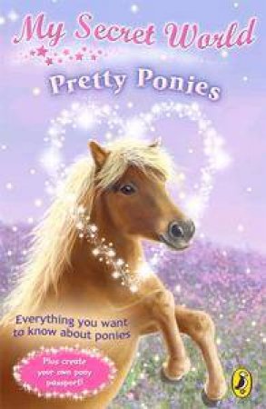 My Secret World: Pretty Ponies by Kay Woodward