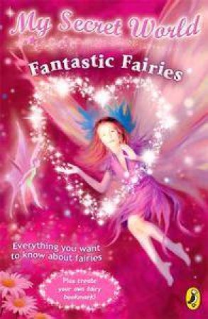 My Secret World: Fantastic Fairies by Kay Woodward