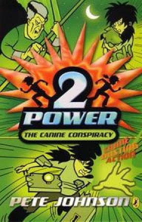2-Power: The Canine Conspiracy by Pete Johnson