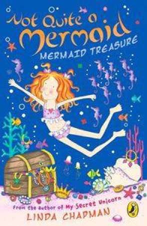 Not Quite A Mermaid: Mermaid Treasure by Linda Chapman