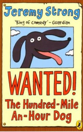 Wanted! The Hundred-Mile-An-Hour Dog by Jeremy Strong