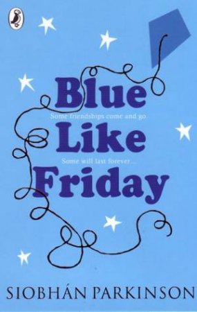 Blue Like Friday by Siobhan Parkinson