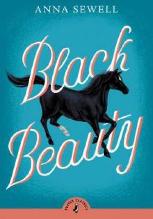 Puffin Classics: Black Beauty by Anna Sewell