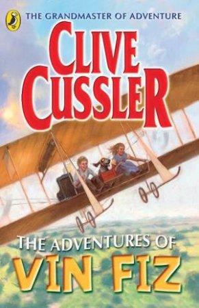 The Adventures Of Vin Fiz by Clive Cussler