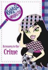 Bratz Clued In Accessory To The Crime