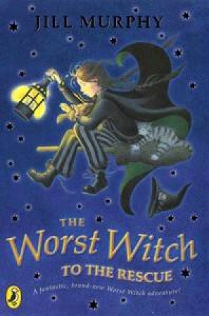 The Worst Witch to the Rescue (6th Book) by Jill Murphy