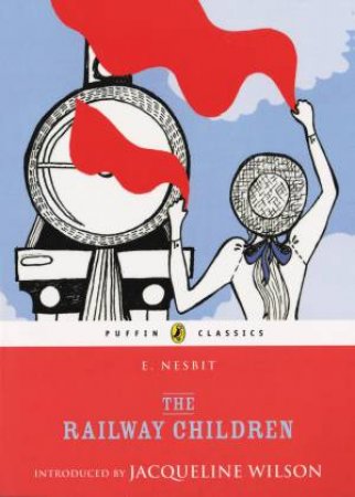 Puffin Classics: The Railway Children by Edith Nesbit