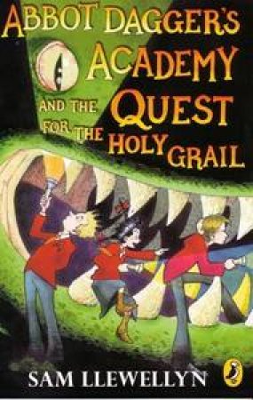 Abbot Dagger's Academy And The Quest For The Holy Grail by Sam Llewellyn