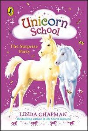 The Surprise Party: Unicorn School: Volume Two by Linda Chapman