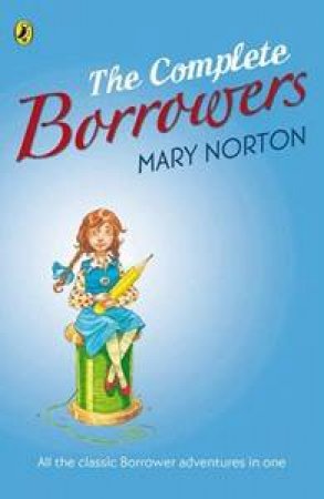 The Complete Borrowers by Mary Norton