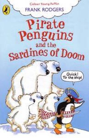 Pirate Penguins & The Sardines Of Doom by Frank Rodgers