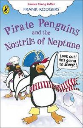Pirate Penguins: Nostrils of Neptune by Frank Rodgers