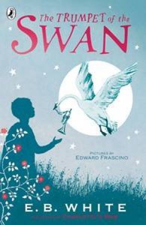 The Trumpet Of The Swan by E.B White