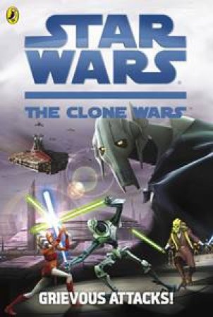 Star Wars: The Clone Wars: Grievous Attacks! by Various