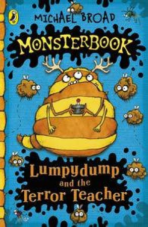 Monsterbook: Lumpydump and the Terror Teacher by Michael Broad