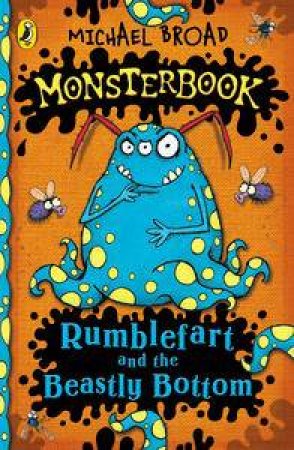 Monsterbook: Rumblefart and the Beastly Bottom by Michael Broad