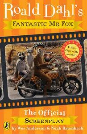 Fantastic Mr Fox: The Official Screenplay by Roald Dahl