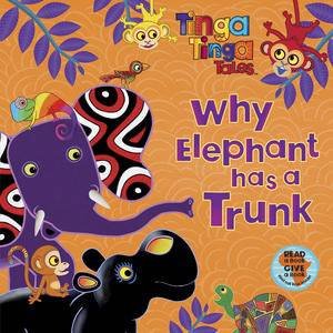 Tinga Tinga Tales: Why Elephant Has a Trunk by Various
