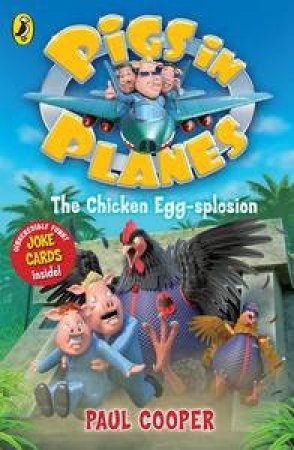 The Chicken Egg-splosion : Pigs in Planes: by Paul Cooper