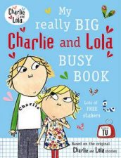 Charlie and Lola My Really Big Charlie and Lola Busy Book