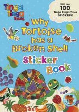 Tinga Tinga Tales Why Tortoise has a Broken Shell Sticker Book